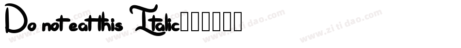 Do not eat this Italic字体转换